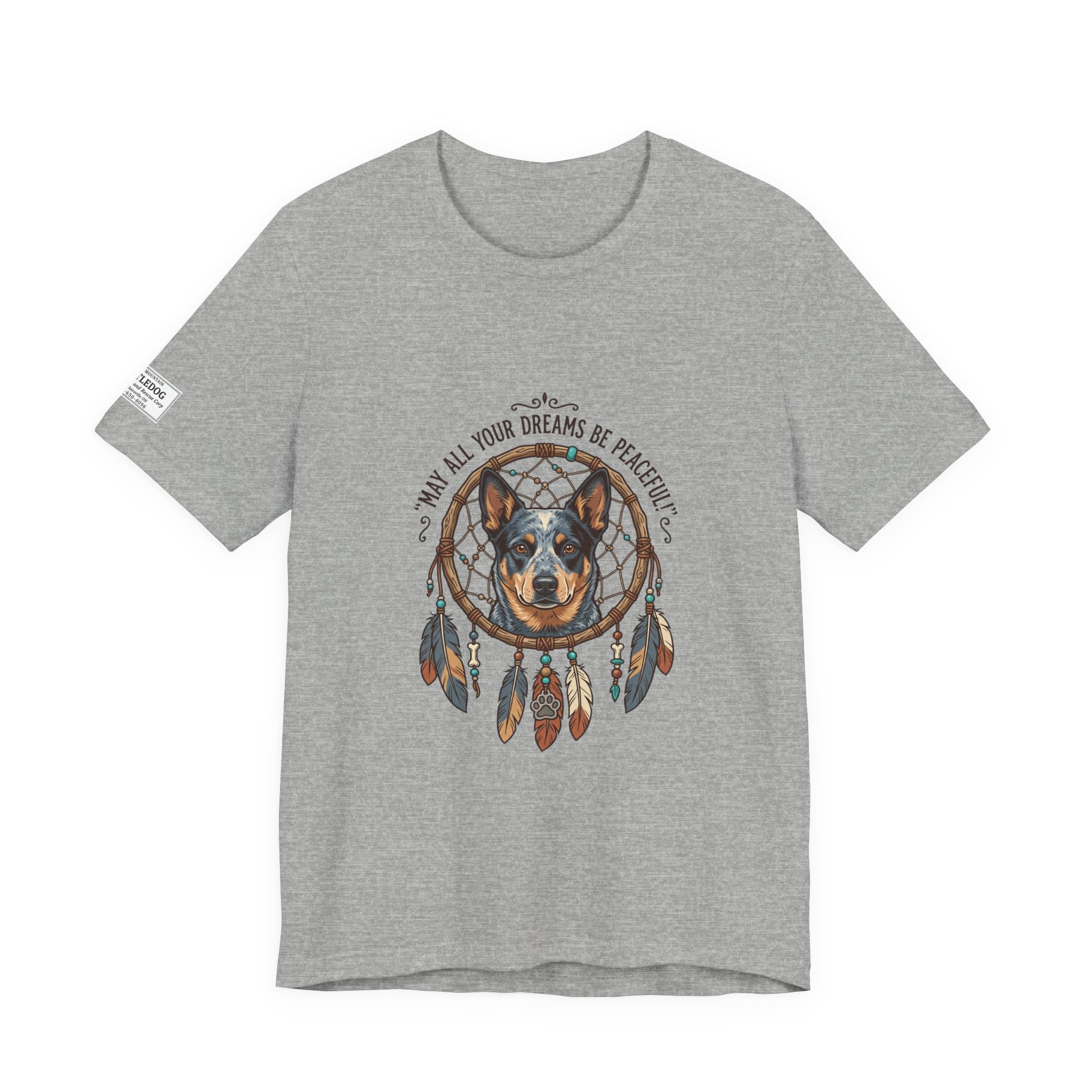 Australian Cattle Dog Dreamcatcher T‑Shirt — "May All Your Dreams Be Peaceful"