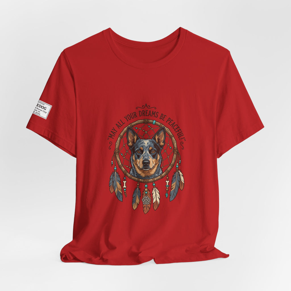 Australian Cattle Dog Dreamcatcher T‑Shirt — "May All Your Dreams Be Peaceful"